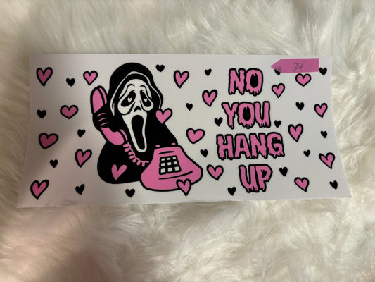 No you hang up